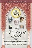 The Hierarchy of Saints, Part 2 - Shaykh Muhammad Hisham Kabbani - cover
