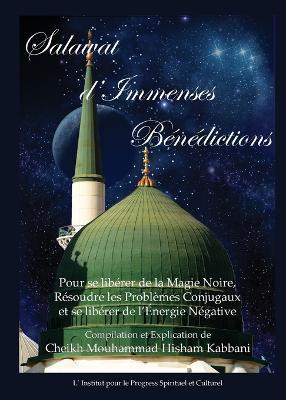 Salawat D'Immenses Benedictions - Shaykh Muhammad Hisham Kabbani,Shaykh Muhammad Nazim Adil Haqqani - cover