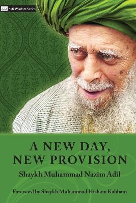A New Day, New Provision - Shaykh Muhammad Nazim Adil - cover