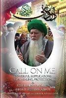 Call on Me: Powerful Supplications for Healing, Protection & Fulfillment of Needs - Shaykh Hisham Muhammad Kabbani - cover