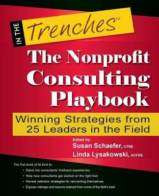 The Nonprofit Consulting Playbook: Winning Strategies from 25 Leaders in the Field - cover