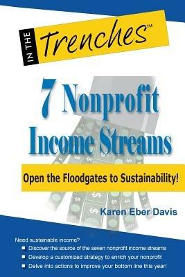 7 Nonprofit Income Streams: Open the Floodgates to Sustainability! - Karen Eber Davis - cover