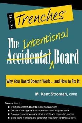 The Intentional Board: Why Your Board Doesn't Work ... and How to Fix It - M Kent Stroman - cover
