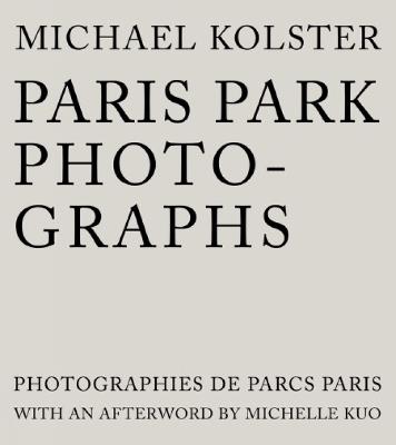 Paris Park Photographs - Michael Kolster - cover