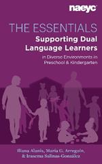 The Essentials: Dual Language Learners in Diverse Environments in Preschool and Kindergarten