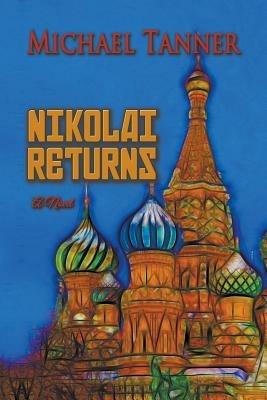 Nikolai Returns - Michael G Tanner - cover