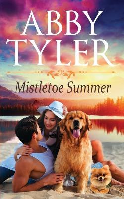 MIstletoe Summer: An Applebottom Small Town Dog Lovers Romance - Abby Tyler - cover