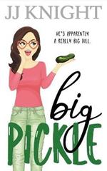 Big Pickle: A Secret Boss Romantic Comedy