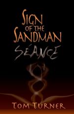 Sign of the Sandman: Séance
