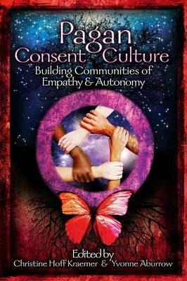 Pagan Consent Culture - Christine Hoff Kraemer,Yvonne Aburrow - cover