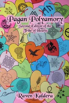 Pagan Polyamory: Second Edition of the Tribe of Hearts - Raven Kaldera - cover