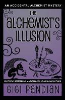 The Alchemist's Illusion: An Accidental Alchemist Mystery - Gigi Pandian - cover