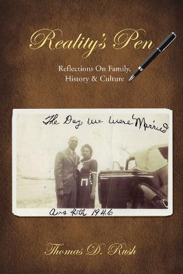 Reality's Pen: Reflections on Family, History & Culture - Thomas D Rush - cover