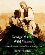 George Masa's Wild Vision: A Japanese Immigrant Imagines Western North Carolina