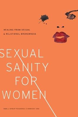Sexual Sanity for Women: Healing from Sexual and Relational Brokenness - Ellen Dykas - cover