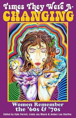 Times They Were A-Changing: Women Remember the '60s & '70s - cover