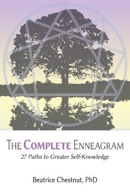 The Complete Enneagram: 27 Paths to Greater Self-Knowledge - Beatrice Chestnut - cover