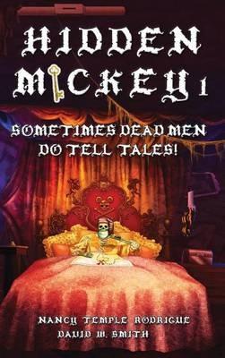 Hidden Mickey 1: Sometimes Dead Men DO Tell Tales! - Nancy Temple Rodrigue,David W Smith - cover