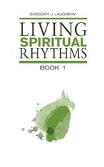 Living Spiritual Rhythms Volume 1: Waiting for Light