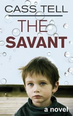 Savant - A Novel - Cass Tell - cover