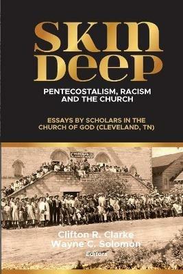 Skin Deep: Pentecostalism, Racism and the Church: - cover