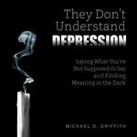 They Don't Understand Depression