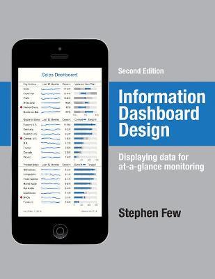 Information Dashboard Design: Displaying Data for At-a-Glance Monitoring - Stephen Few - cover