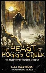 The Beast of Boggy Creek: The True Story of the Fouke Monster