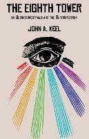 The Eighth Tower: On Ultraterrestrials and the Superspectrum - John a Keel - cover