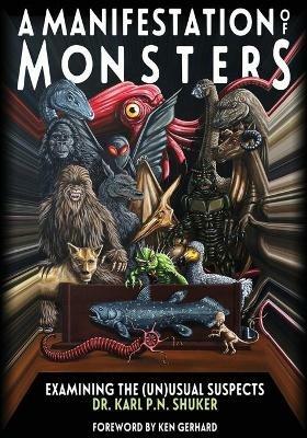 A Manifestation Of Monsters: Examining The (Un)Usual Suspects - Karl P N Shuker - cover