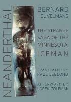 Neanderthal: The Strange Saga of the Minnesota Iceman - Bernard Heuvelmans - cover