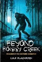 Beyond Boggy Creek: In Search of the Southern Sasquatch - Lyle Blackburn - cover