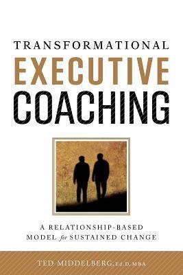 Transformational Executive Coaching - Ted M Middelberg - cover
