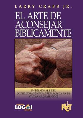 El arte de aconsejar biblicamente - Larry Crabb - cover