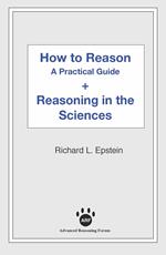 How to Reason + Reasoning in the Sciences