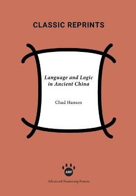 Language and Logic in Ancient China - Chad Hansen - cover