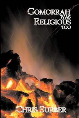 Gomorrah Was Religious Too - Christopher D Surber - cover