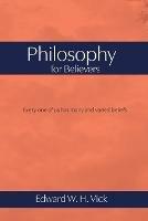 Philosophy for Believers - Edward W.H. Vick - cover