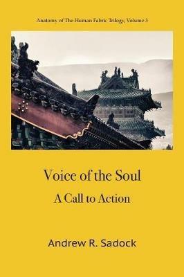 Voice of the Soul: A Call to Action - Andrew R Sadock - cover