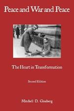 Peace and War and Peace: The Heart in Transformation