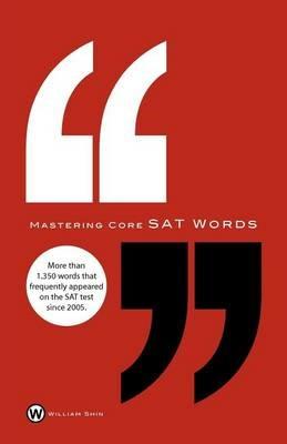 Mastering Core SAT Words - William H Shin - cover