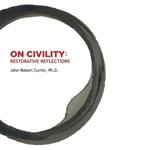 ON CIVILITY Restorative Reflections: Where has all the civility gone? A collection of poetry that takes us on a treasure hunt to restore the concept of civility.