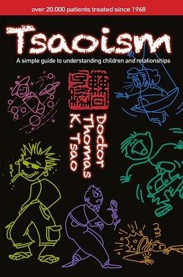 Tsaoism: A Simple Guide to Understanding Children and Adults - Thomas Tsao - cover