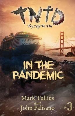 Try Not to Die: In the Pandemic: An Interactive Adventure - Mark Tullius,John Palisano - cover