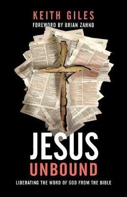 Jesus Unbound: Liberating the Word of God from the Bible - Keith Giles - cover