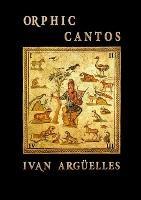 Orphic Cantos - Ivan Arguelles - cover