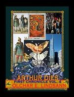 Arthur Dies: First Chronicle, Vol. 4