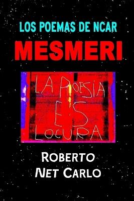 Los Poemas de Ncar Mesmeri - Roberto Net Carlo - cover
