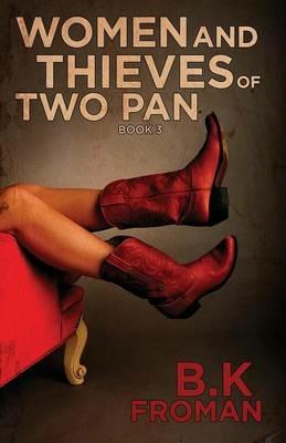 Women and Thieves of Two Pan - B K Froman - cover