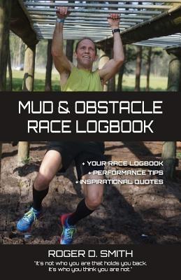 Mud and Obstacle Race Logbook - Roger D Smith - cover